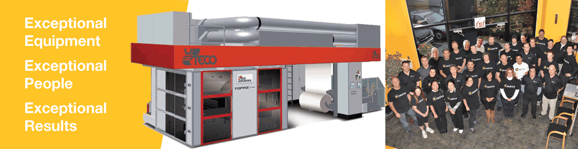 Fastik team and printing equipment: Exceptional Equipment, Exceptional People, Exceptional Results